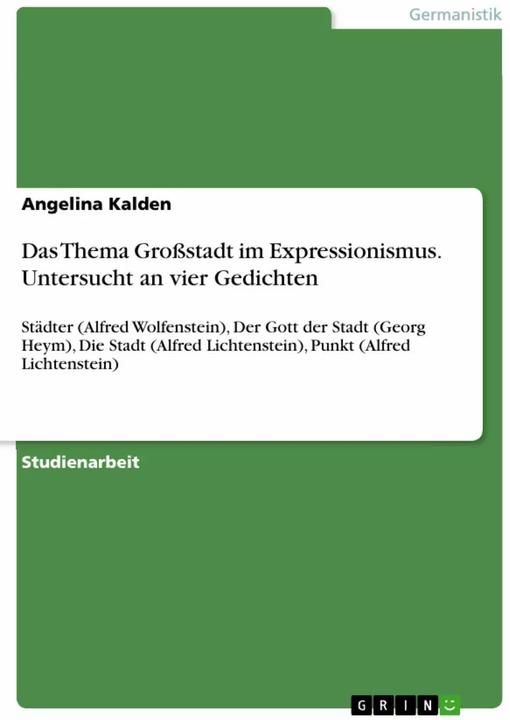 Produktbild Das Thema Grossstadt im Expressionismus. Untersucht an vier Gedichten (Deutsch, 2008)