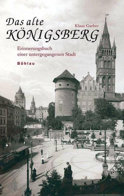 Produktbild Das alte Königsberg (Deutsch, Klaus Garber, 2005)
