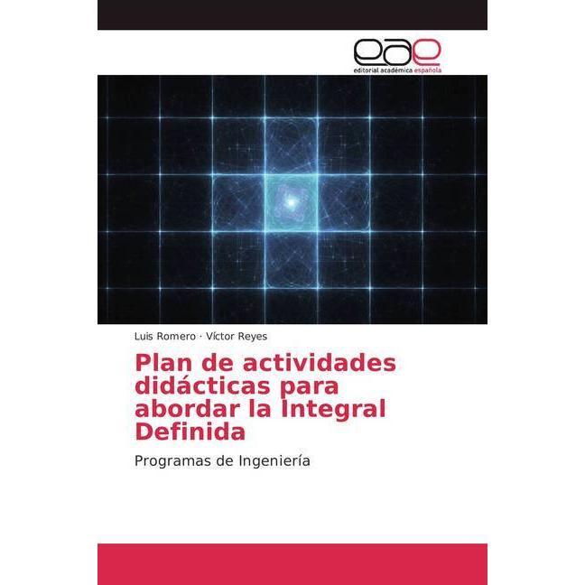 Plan de actividades didácticas para abordar la Integral Definida, Schulbücher von Luis Romero, Víctor Reyes