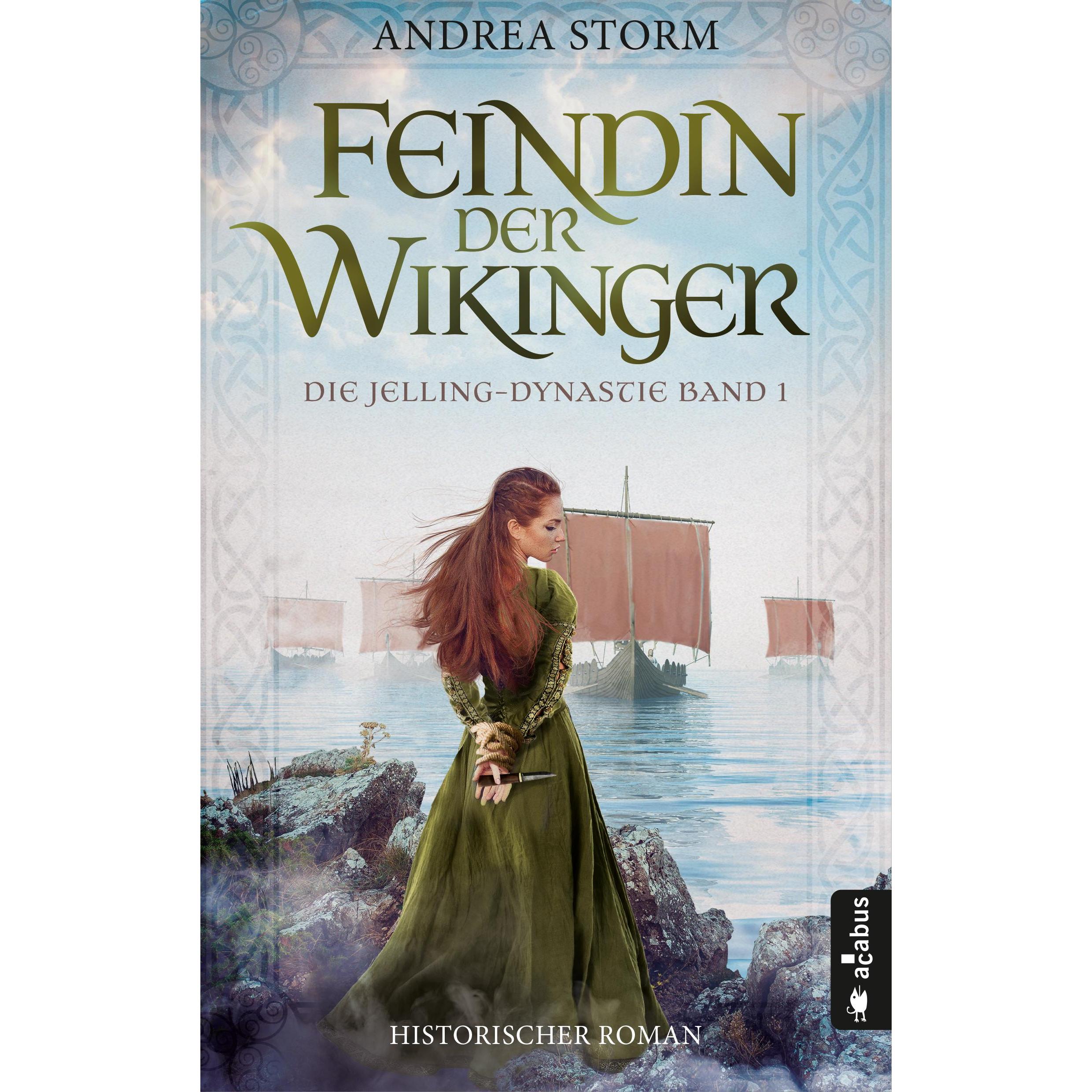 Thumbnail - Feindin der Wikinger. Die Jelling-Dynastie. Band 1, Belletristik von Andrea Storm
