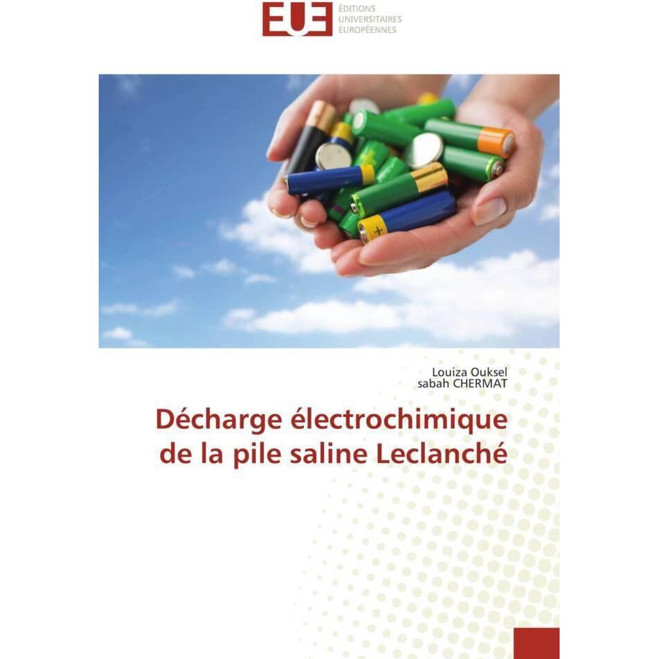Décharge électrochimique de la pile saline Leclanché, Fachbücher von Louiza Ouksel, Sabah Chermat