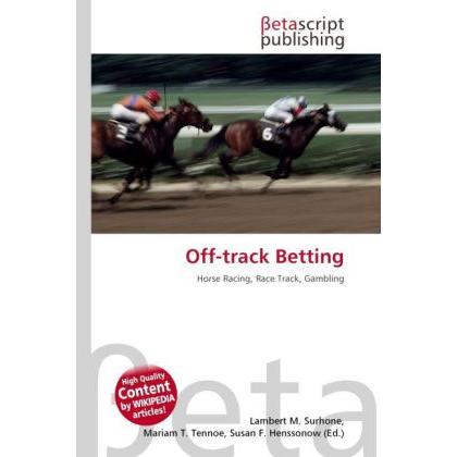 Off-track Betting, Ratgeber von Lambert M. Surhone, Mariam T. Tennoe, Susan F. Henssonow