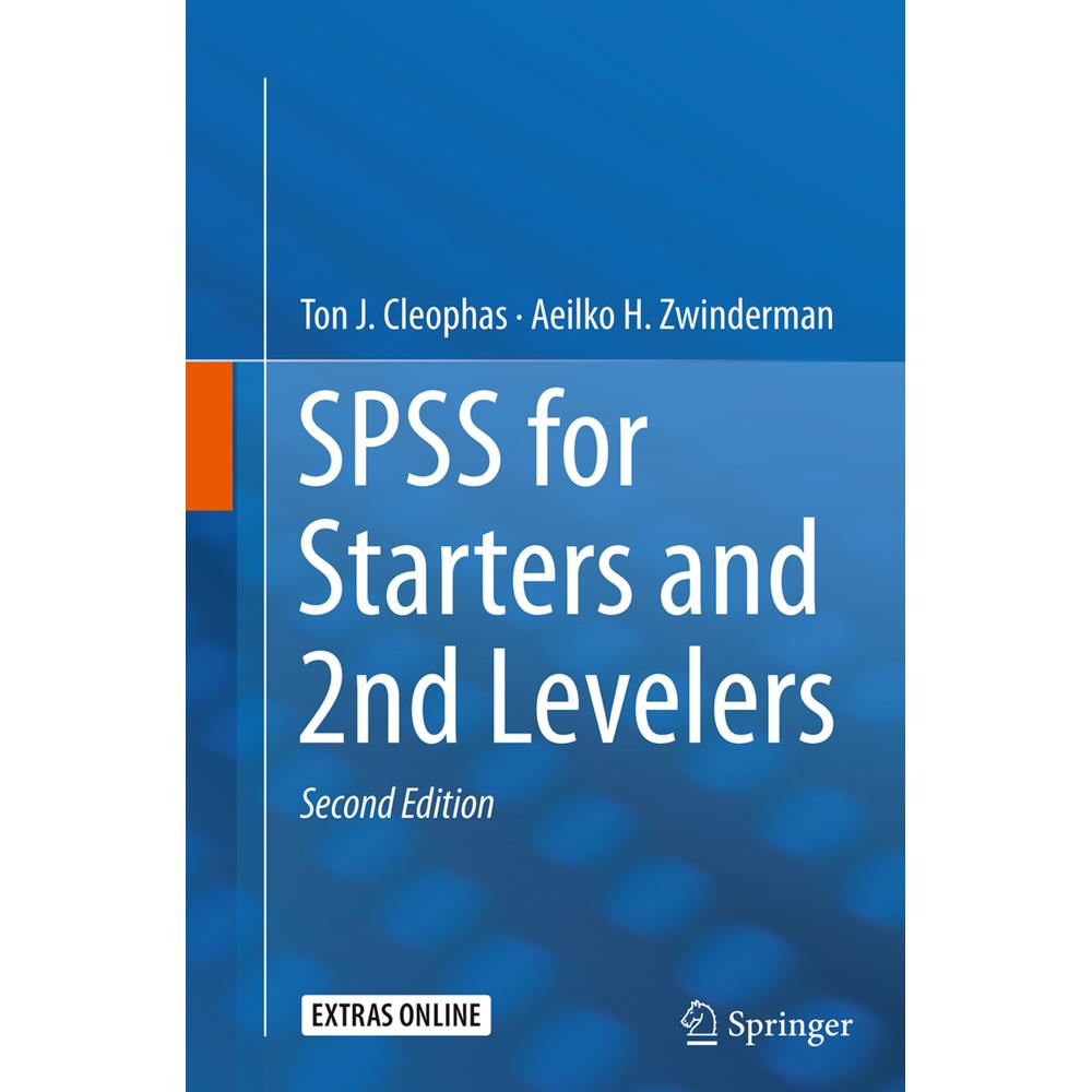 SPSS for Starters and 2nd Levelers, Fachbücher von Ton J. Cleophas, Aeilko H. Zwinderman