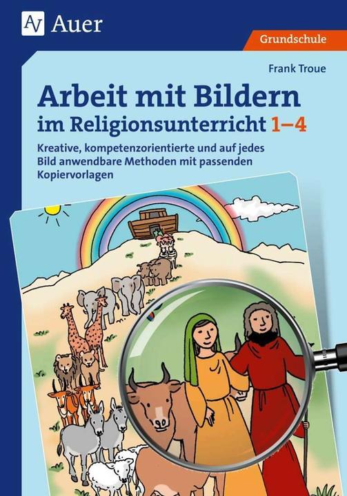 Immagine prodotto Arbeit mit Bildern im Religionsunterricht 1-4 (Tedesco, Frank Troue, 2021)