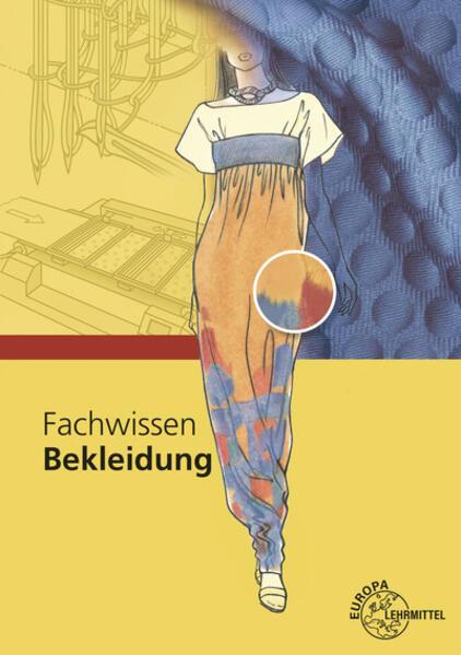 Produktbild Fachwissen Bekleidung (Deutsch, Kristina Schneider, Marianne Hornberger, Renate Kupke, Elke Gonser, Hannelore Eberle, 2022)