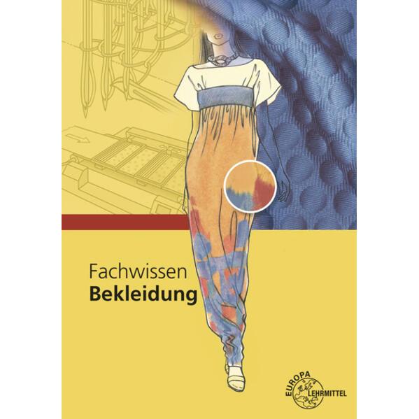 Fachwissen Bekleidung, Schulbücher von Renate Kupke, Marianne Hornberger, Elke Gonser, Hannelore Eberle, Kristina Schnei...