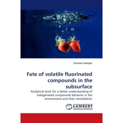 Fate of volatile fluorinated compounds in the subsurface, Fachbücher