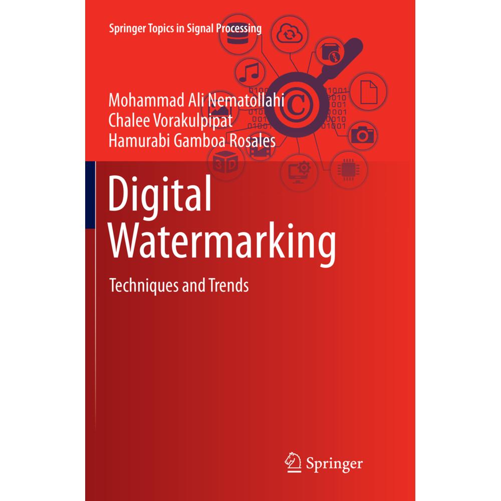 Digital Watermarking, Fachbücher von Mohammad Ali Nematollahi, Hamurabi Gamboa Rosales, Chalee Vorakulpipat