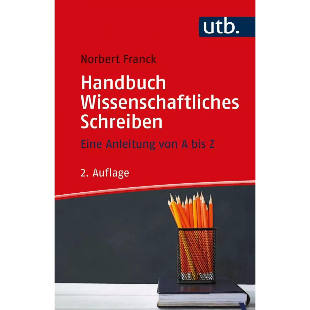 Handbuch Wissenschaftliches Schreiben, Ratgeber von Norbert Franck