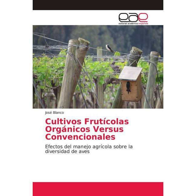 Cultivos Frutícolas Orgánicos Versus Convencionales, Fachbücher von José Blanco