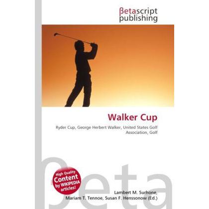 Thumbnail - Walker Cup, Ratgeber von Lambert M. Surhone, Mariam T. Tennoe, Susan F. Henssonow