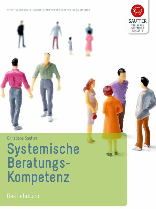 Produktbild Systemische Beratungskompetenz (Deutsch, Christiane Sautter, Dr. Christel Kumbruck, Julia Biskupek, 2020)