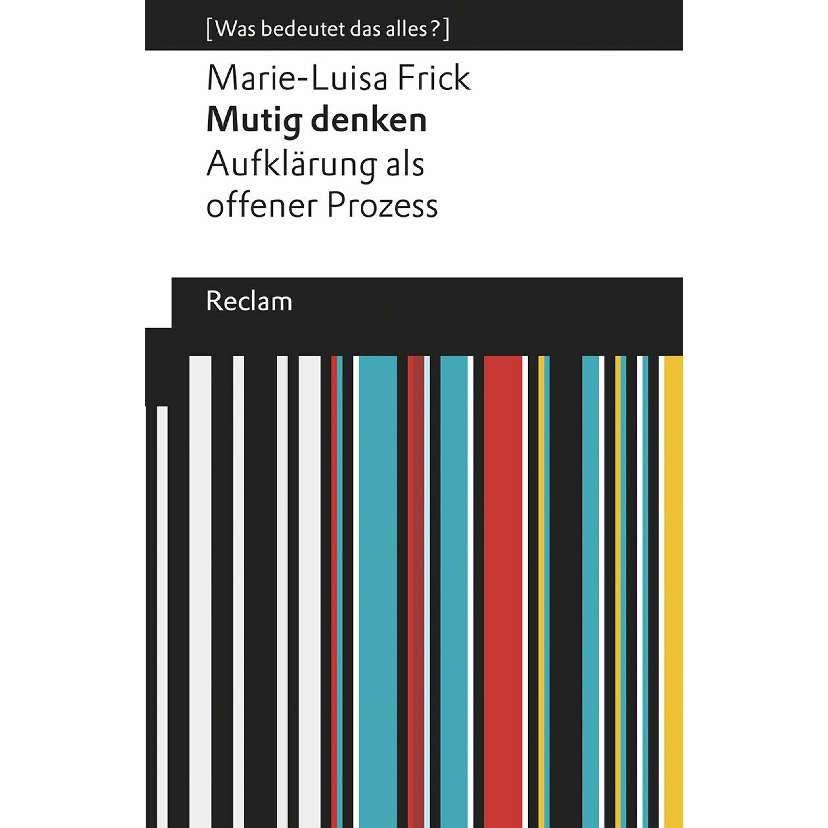 Mutig denken. Aufklärung als offener Prozess, Fachbücher von Marie-Luisa Frick