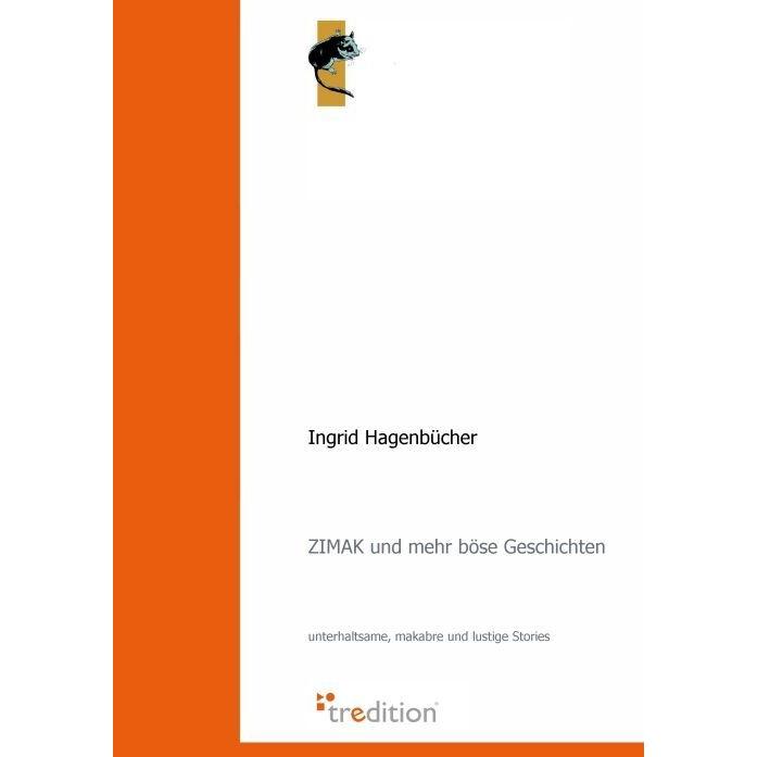 Hagenbücher:ZIMAK und mehr böse Geschic, Belletristik