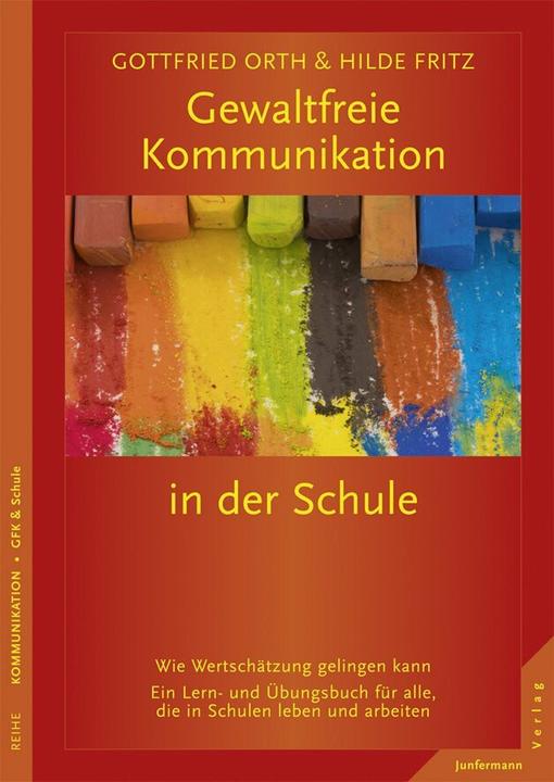 Produktbild Gewaltfreie Kommunikation in der Schule (Deutsch, Gottfried Orth, 2013)