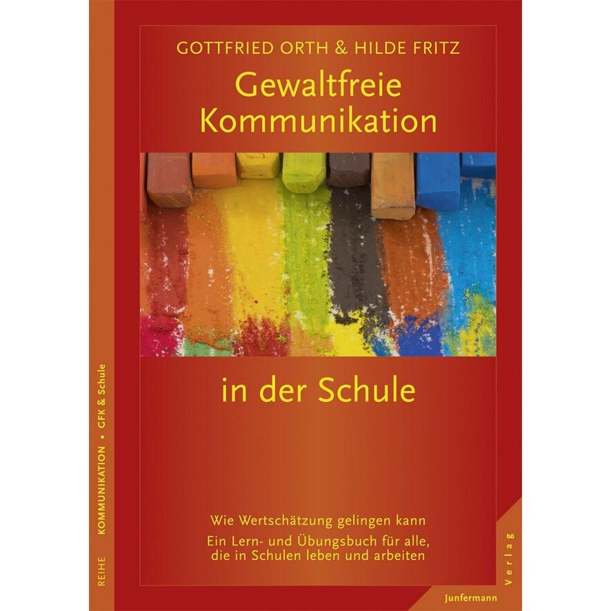Thumbnail - Gewaltfreie Kommunikation in der Schule, Fachbücher von Gottfried Orth