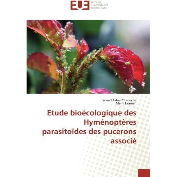 Etude bioécologique des Hyménoptères parasitoïdes des pucerons associé, Fachbücher von Souad Tahar Chaouche, Malik Laama...