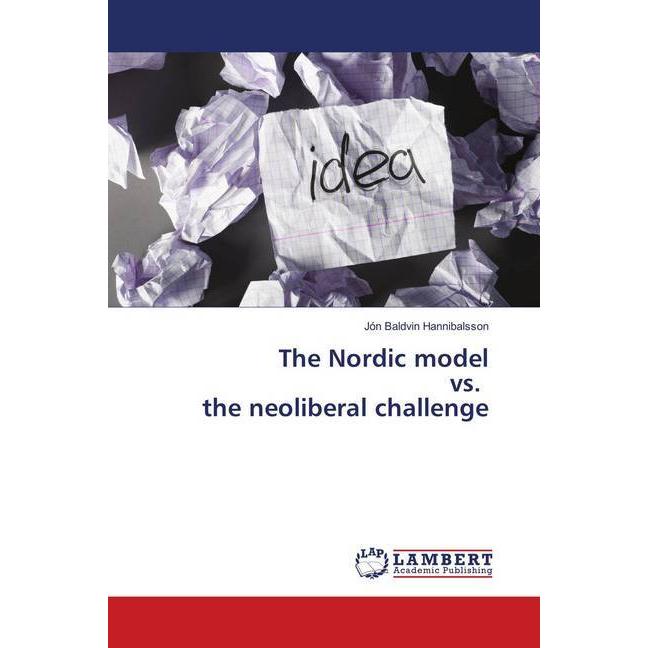 The Nordic model vs. the neoliberal challenge, Fachbücher von Jón Baldvin Hannibalsson
