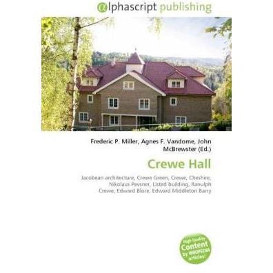 Crewe Hall, Fachbücher von Frederic P. Miller, John McBrewster, Agnes F. Vandome