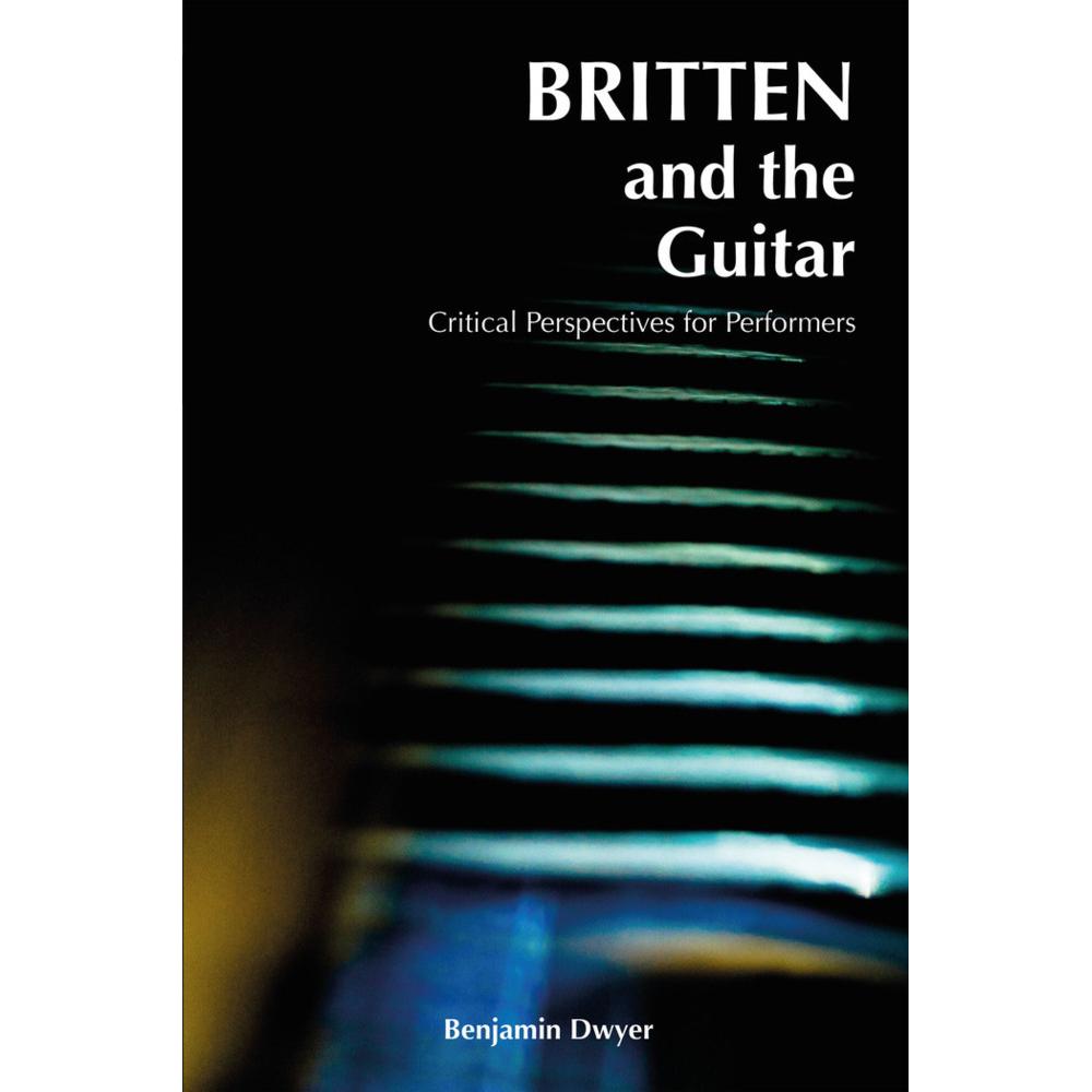 Britten and the Guitar, Fachbücher von Benjamin Dwyer