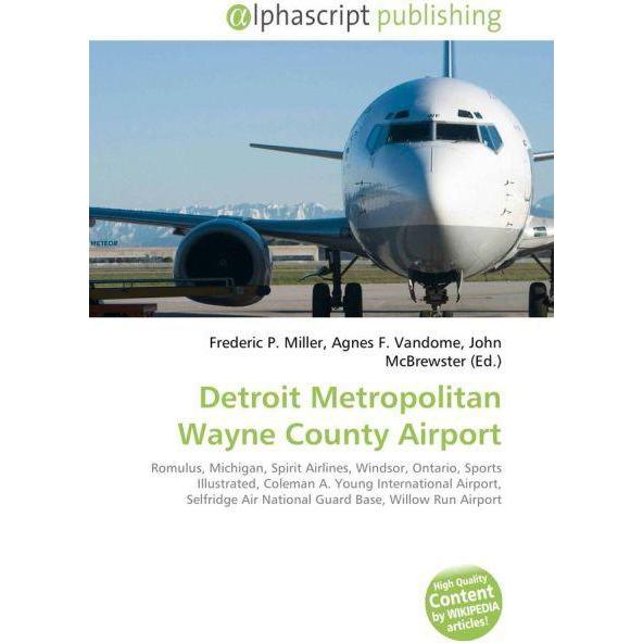 Detroit Metropolitan Wayne County Airport, Fachbücher von Frederic P. Miller, John McBrewster, Agnes F. Vandome