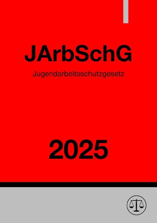 Actual product image Jugendarbeitsschutzgesetz - JArbSchG 2025 (German, Ronny Studier, 2024)