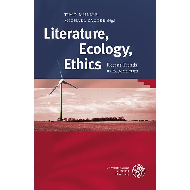Literature, Ecology, Ethics, Fachbücher von Timo Müller, Michael Sauter