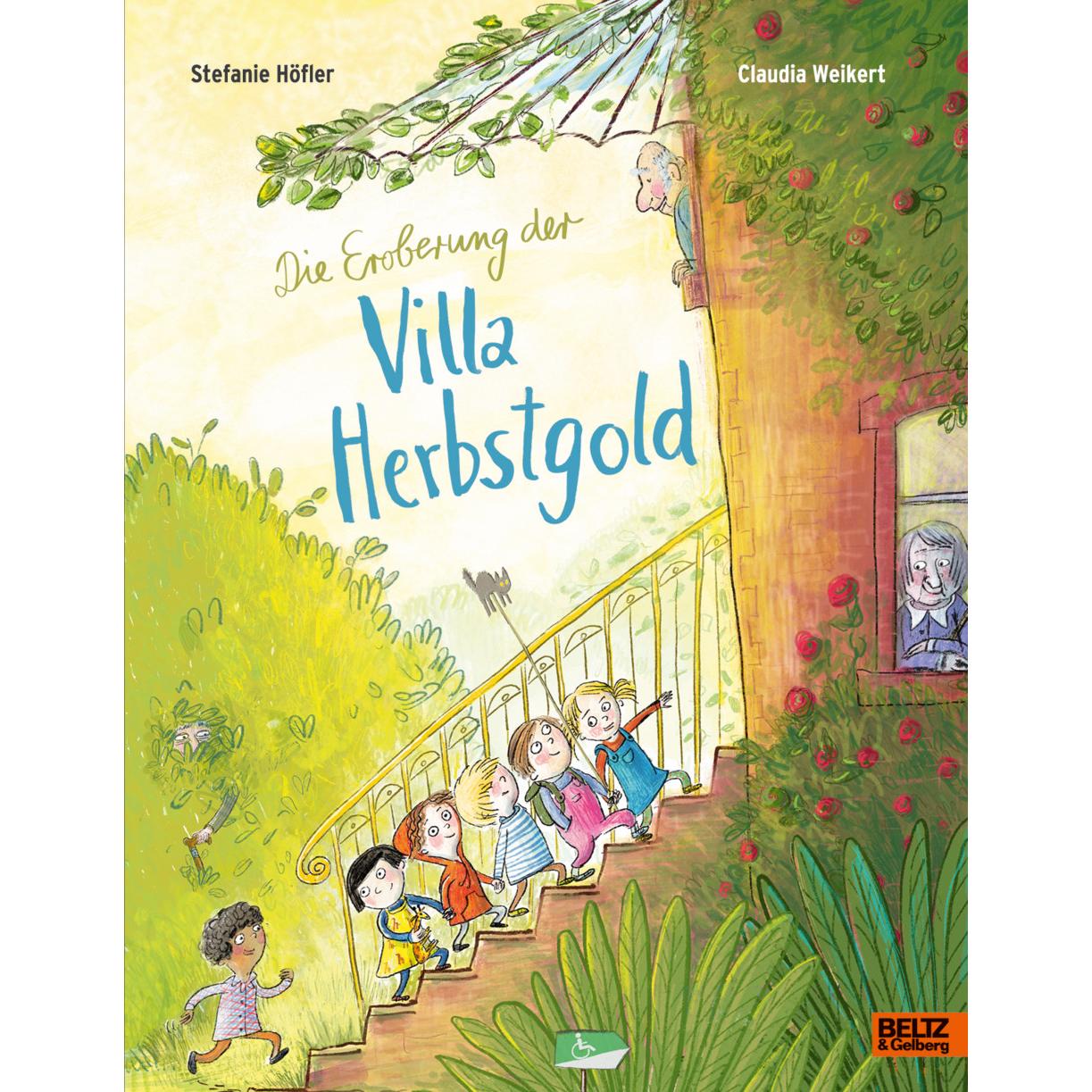 Die Eroberung der Villa Herbstgold, Kinderbücher von Claudia Weikert, Stefanie Höfler