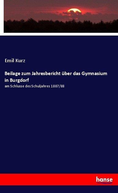 Produktbild Beilage zum Jahresbericht über das Gymnasium in Burgdorf (Deutsch, Emil Kurz, 2017)