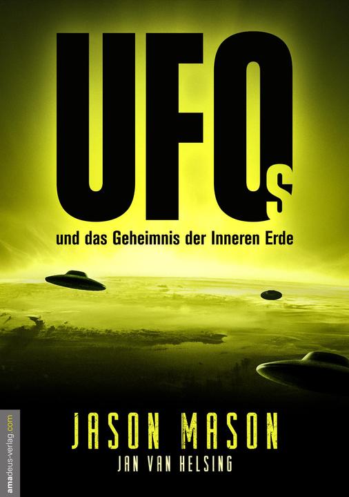Produktbild UFOs und das Geheimnis der Inneren Erde (Deutsch, Jan van Helsing, Jason Mason, 2023)