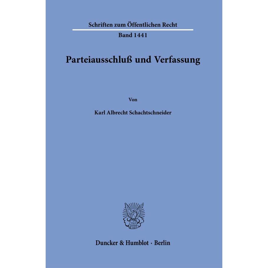 Parteiausschluss und Verfassung., Fachbücher von Karl Albrecht Schachtschneider