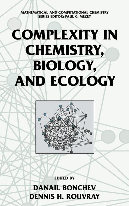 Complexity in Chemistry, Biology, and Ecology (Danail D. Bonchev, Dennis Rouvray, 2010)