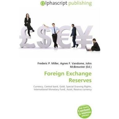 Foreign Exchange Reserves, Fachbücher von Agnes F. Vandome, Frederic P. Miller, John McBrewster