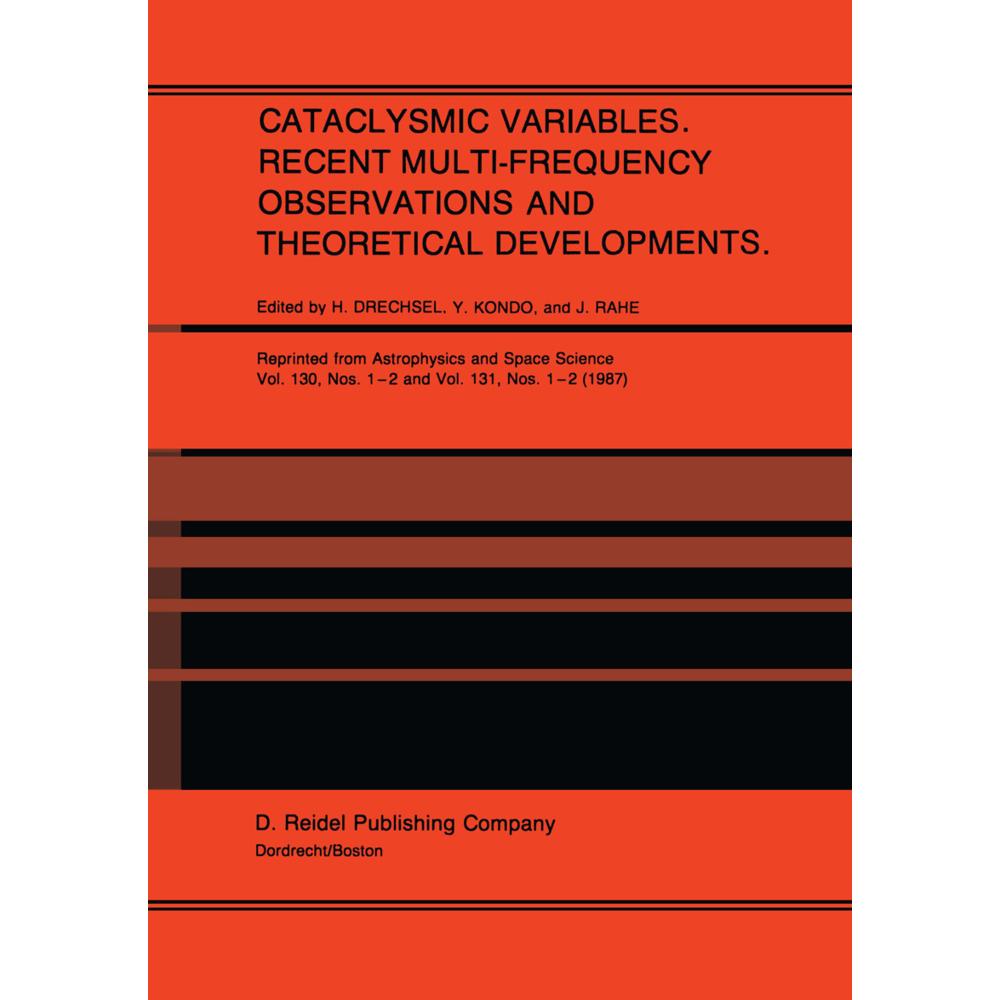 Cataclysmic Variables. Recent Multi-Frequency Observations and Theoretical Developments, Fachbücher von Jürgen H. Rahe, ...
