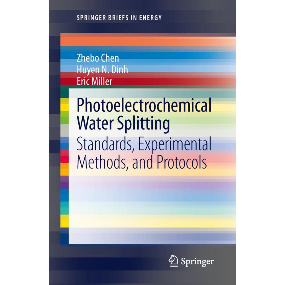 Photoelectrochemical Water Splitting, Fachbücher von Eric Miller, Huyen N. Dinh, Zhebo Chen
