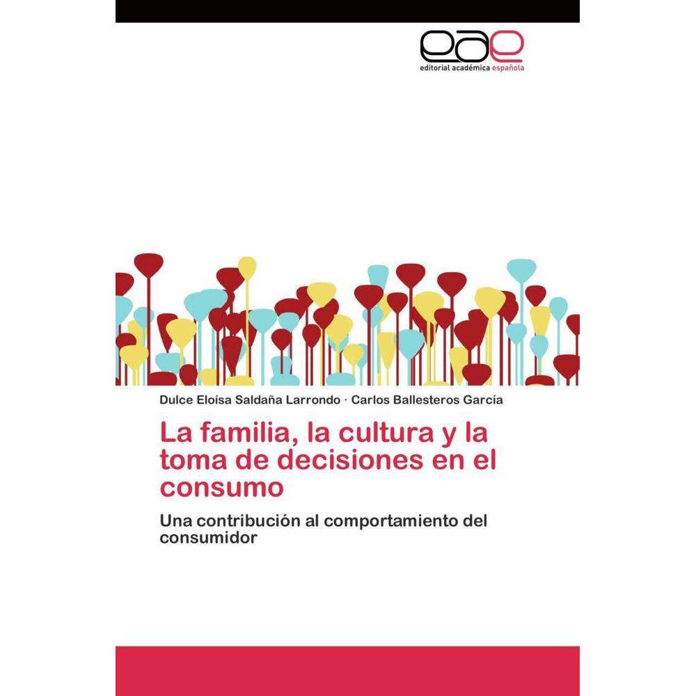 La familia, la cultura y la toma de decisiones en el consumo, Fachbücher