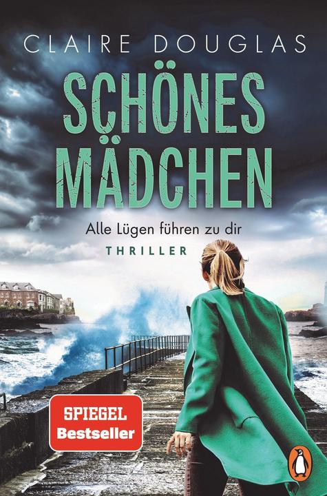 Produktbild Schönes Mädchen - Alle Lügen führen zu dir (Deutsch, Claire Douglas, 2022)