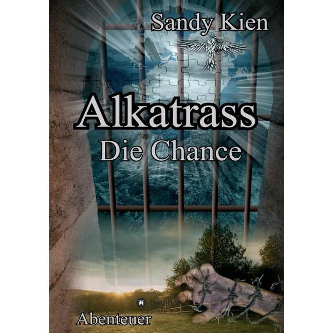 Alkatrass - Die Chance, Belletristik von Sandy Kien