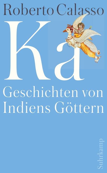 Produktbild Ka (Deutsch, Anna Katharina Fröhlich, Marianne Schneider, Roberto Calasso, 2016)