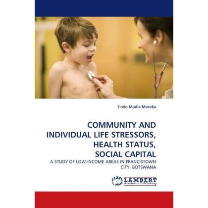Community And Individual Life Stressors, Health Status, Social Capital, Fachbücher