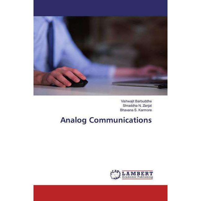 Analog Communications, Fachbücher von Bhavana S. Karmore, Shraddha N. Zanjat, Vishwajit Barbuddhe