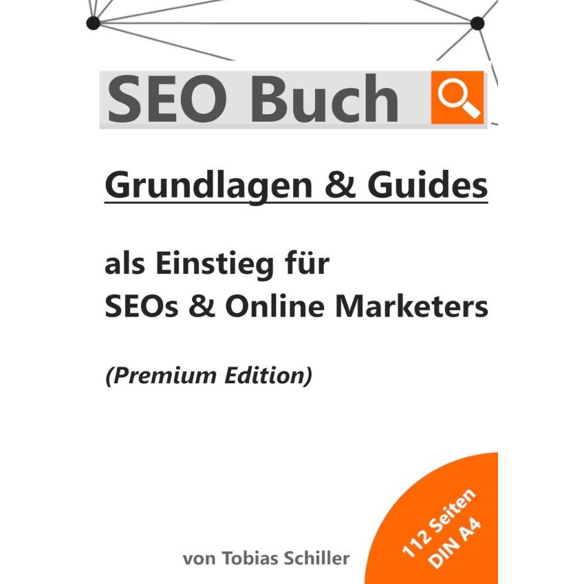 SEO Buch mit Grundlagen & Guides (Premium Edition), Ratgeber von Tobias Schiller