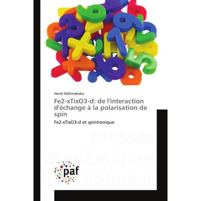 Fe2-xTixO3-d: de l'interaction d'échange à la polarisation de spin, Fachbücher von Hervé Ndilimabaka