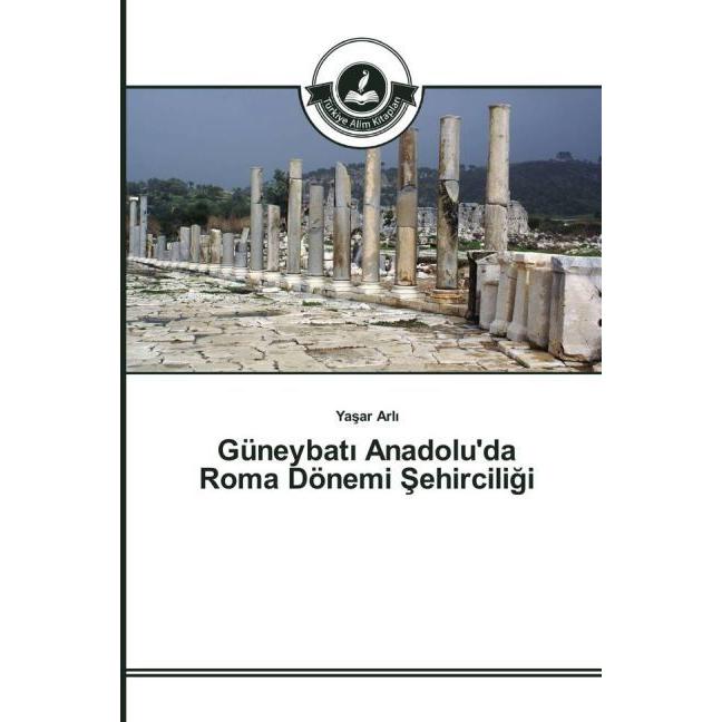 Güneybat Anadolu'da Roma Dönemi Sehirciligi, Fachbücher