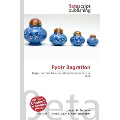 Pyotr Bagration, Fachbücher von Lambert M. Surhone, Miriam T. Timpledon, Susan F. Marseken