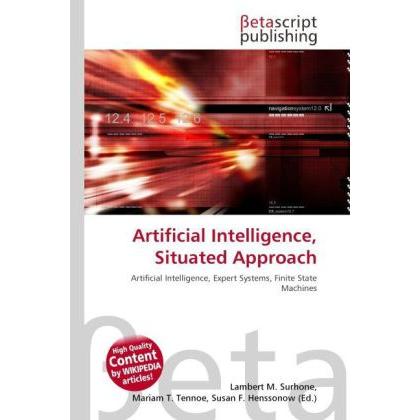 Artificial Intelligence, Situated Approach, Fachbücher von Lambert M. Surhone, Mariam T. Tennoe, Susan F. Henssonow