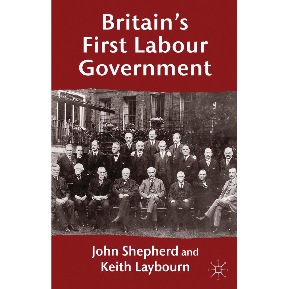Britain's First Labour Government, Fachbücher von John Shepherd, Keith Laybourn