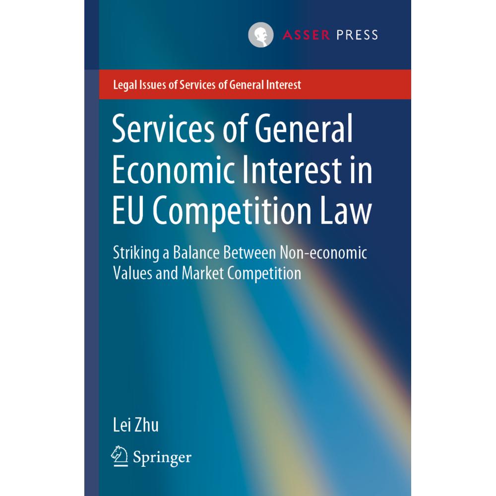 Services of General Economic Interest in EU Competition Law, Fachbücher von Lei Zhu