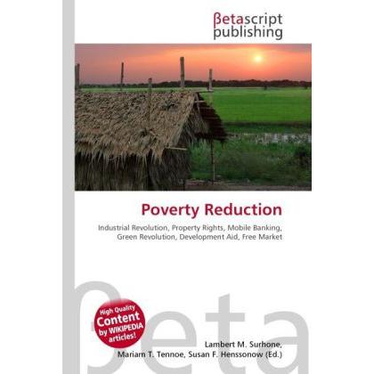 Poverty Reduction, Fachbücher von Lambert M. Surhone, Miriam T. Timpledon, Susan F. Marseken