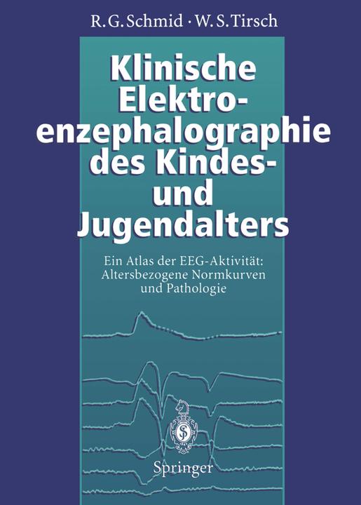 Produktbild Klinische Elektroenzephalographie des Kindes- und Jugendalters (Deutsch, Ronald G. Schmid, Werner S. Tirsch, 2012)